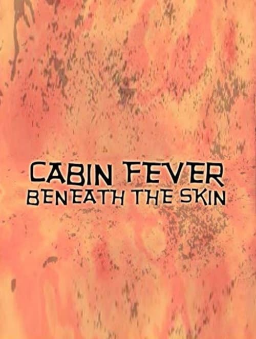 Постер: Cabin Fever: Beneath the Skin