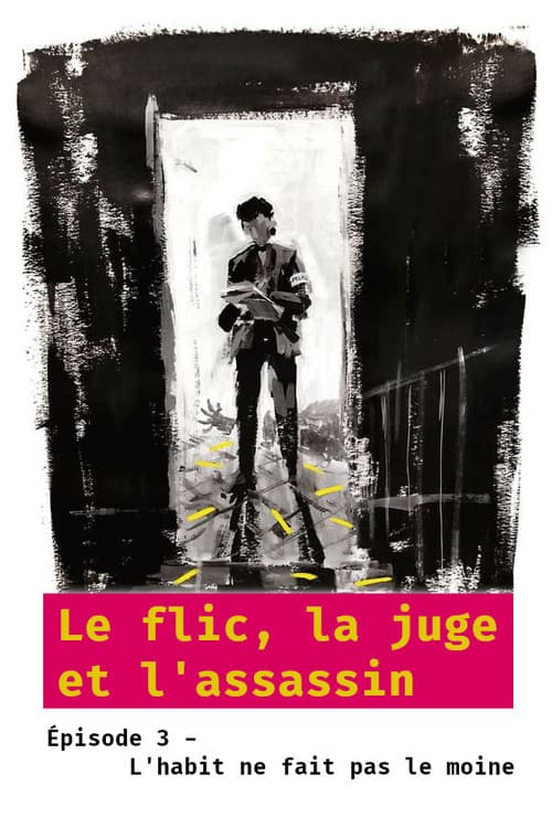 Постер: Le flic, la juge et l'assassin - Épisode 3 : L'habit ne fait pas le moine