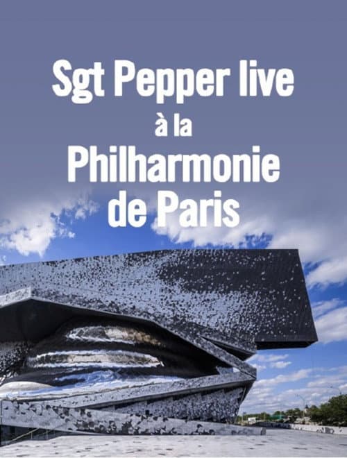 Постер: Sgt. Pepper live à la Philharmonie de Paris