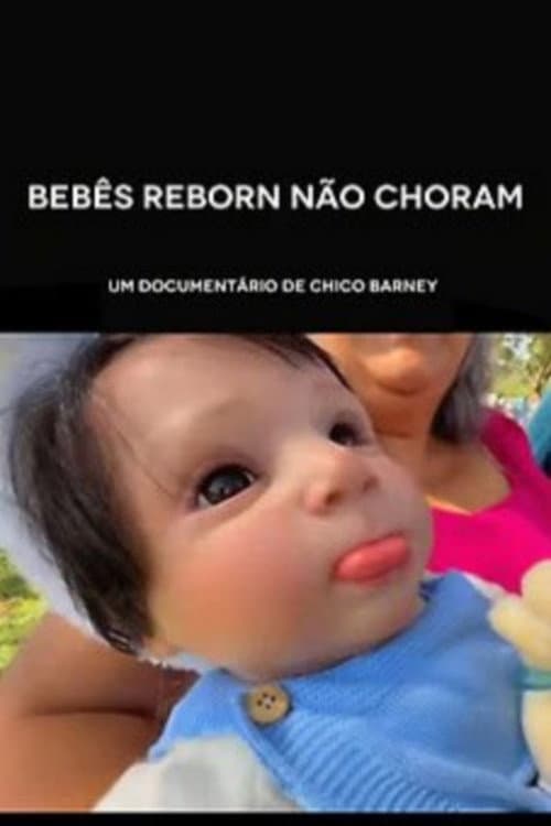 Постер: Bebês Reborn Não Choram