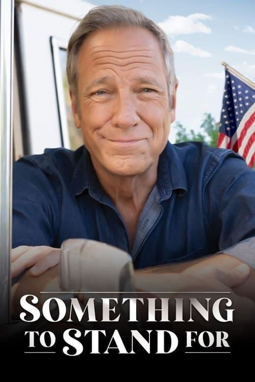 Постер: Something to Stand for with Mike Rowe