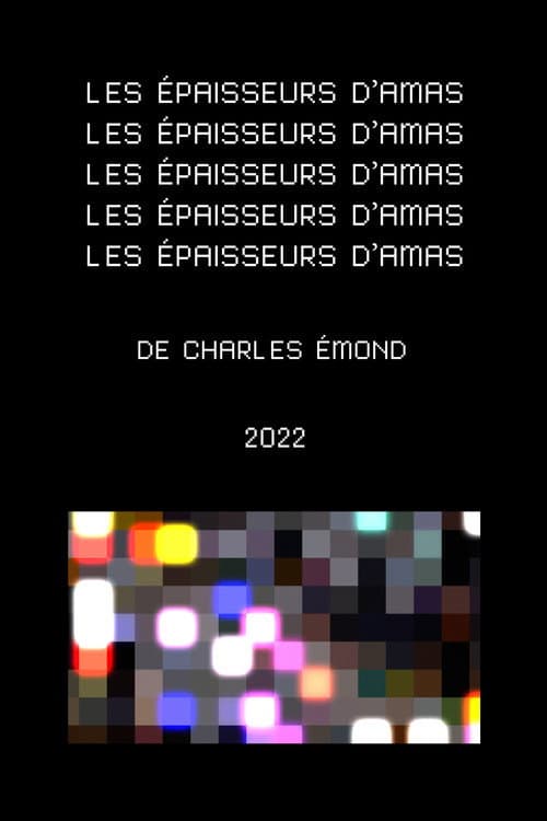 Постер: Les épaisseurs d'amas (trois fois)