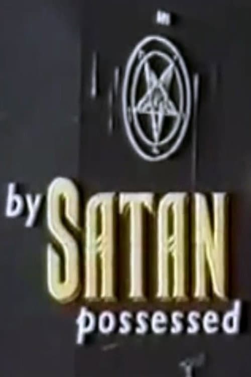 Постер: By Satan Possessed: The Search for the Devil