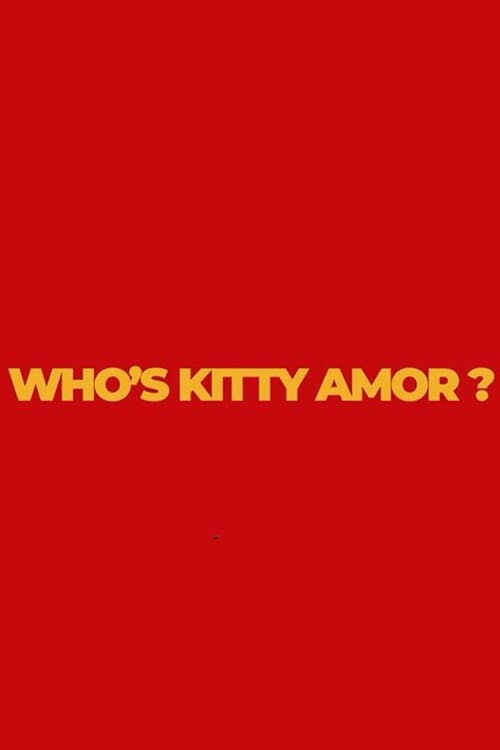 Постер: Who's Kitty Amor?