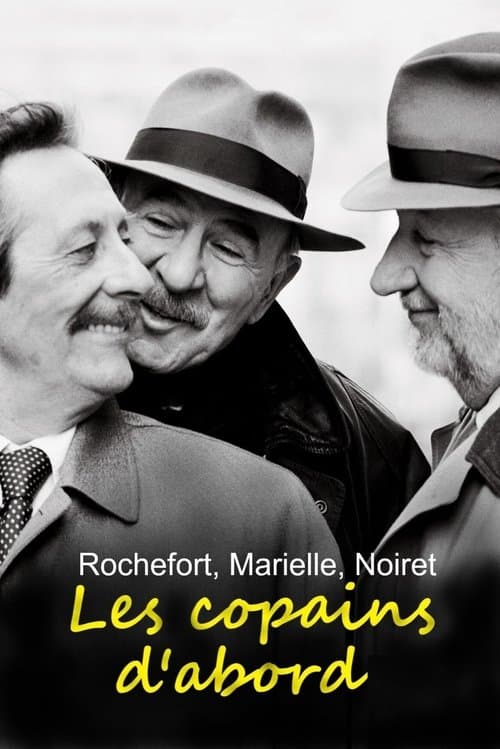 Постер: Rochefort, Marielle, Noiret: Les copains d'abord