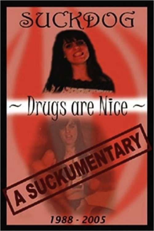 Постер: Suckdog: Drugs Are Nice - A Suckumentary 1988-2005