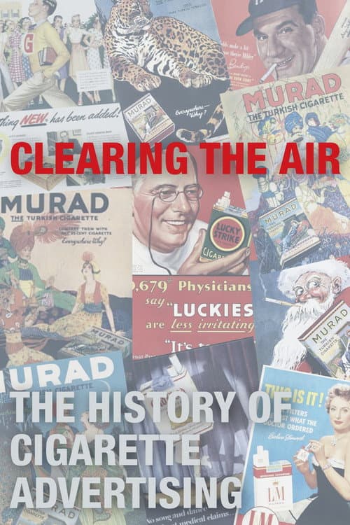 Постер: Clearing the Air: The History of Cigarette Advertising
