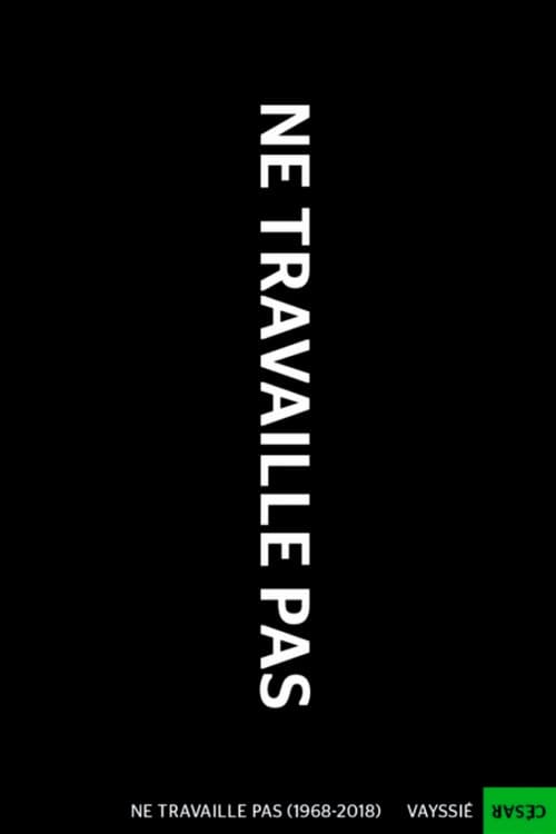 Постер: Ne travaille pas (1968-2018)