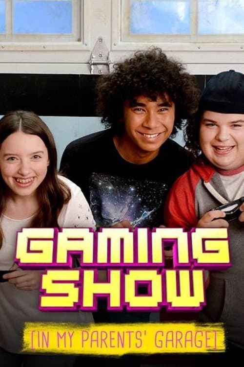 Постер: Gaming Show (In My Parents Garage)