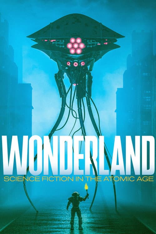 Постер: Wonderland: Science Fiction in the Atomic Age