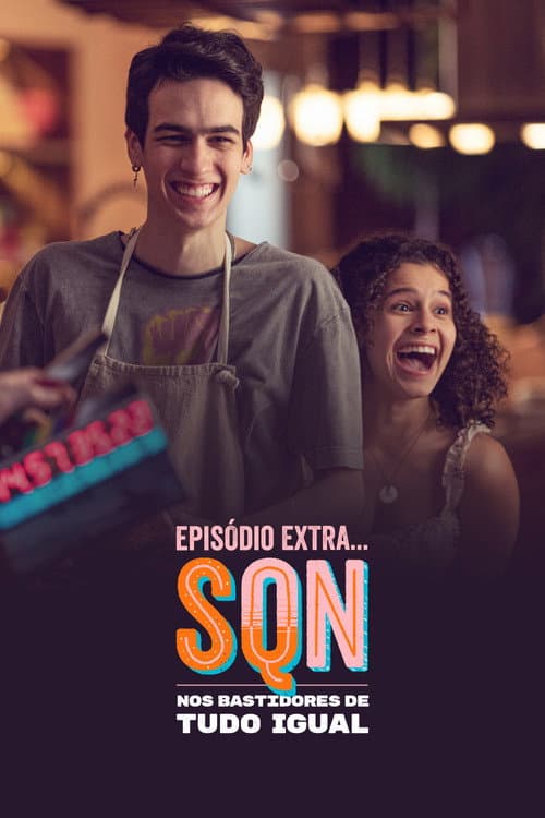 Постер: Episódio Extra… SQN Nos Bastidores de Tudo Igual