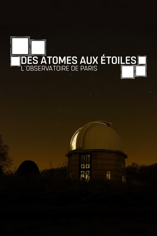 Постер: Des atomes aux étoiles : L'Observatoire de Paris