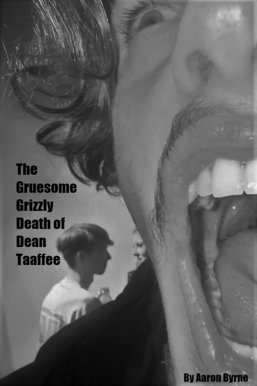 Постер: The Gruesome Grizzly Death of Dean Taaffee