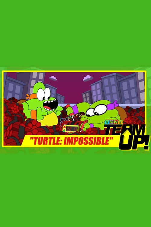Постер: TMNT Team Up! - Turtle: Impossible