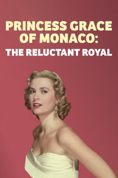Постер: Princess Grace of Monaco: The Reluctant Royal