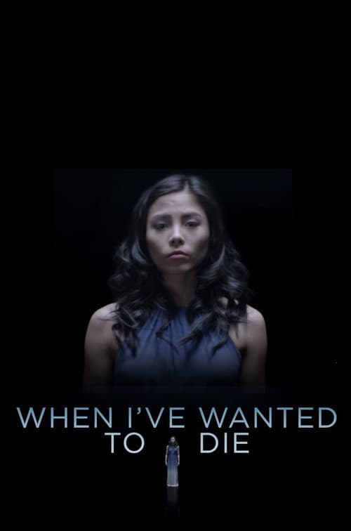 Постер: When I've Wanted To Die