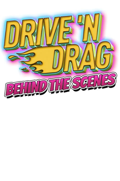 Постер: Drive 'N Drag 2021: Behind The Scenes