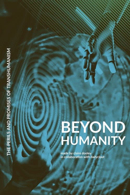 Постер: Beyond Humanity: The Perils and Promises of Transhumanism