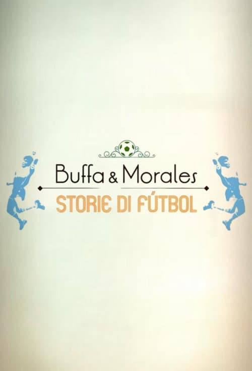 Постер: Buffa e Morales: storie di fútbol