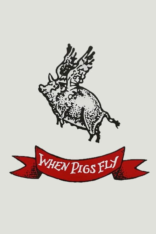Постер: When Pigs Fly