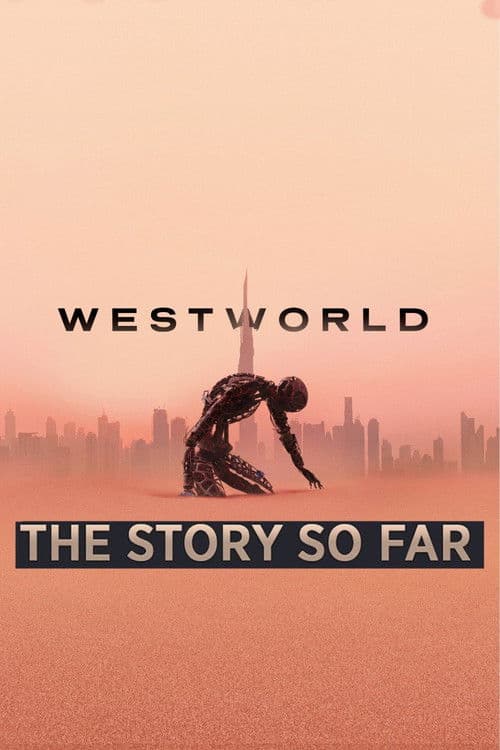 Постер: Westworld: The Story So Far