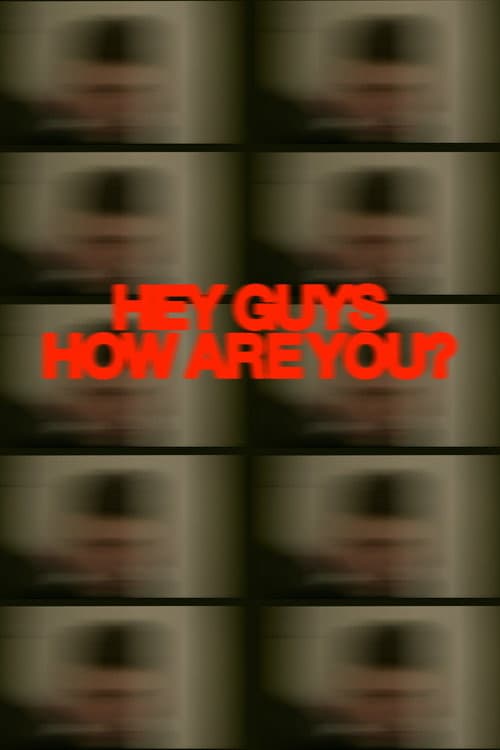 Постер: Hey Guys How Are You?