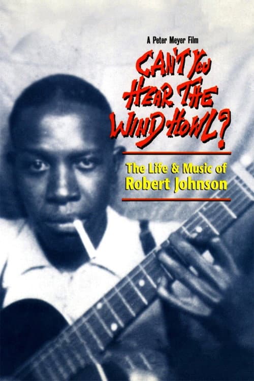 Постер: Can't You Hear the Wind Howl? The Life & Music of Robert Johnson