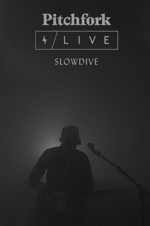 Постер: Slowdive: Pitchfork Live