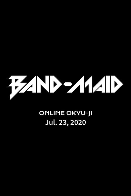 Постер: BAND-MAID ONLINE OKYU-JI (Jul. 23, 2020)