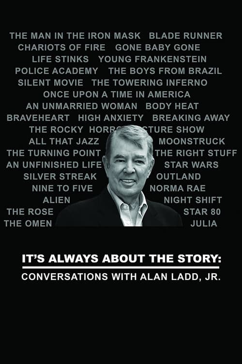 Постер: It's Always About the Story: Conversations with Alan Ladd, Jr.