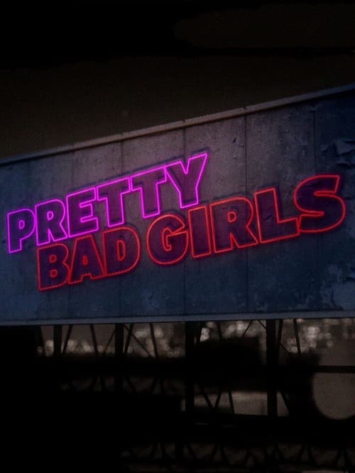 Постер: Pretty Bad Girls