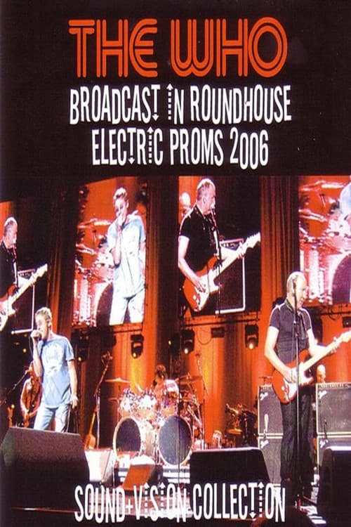 Постер: The Who – Broadcast In Roundhouse Electric Proms 2006