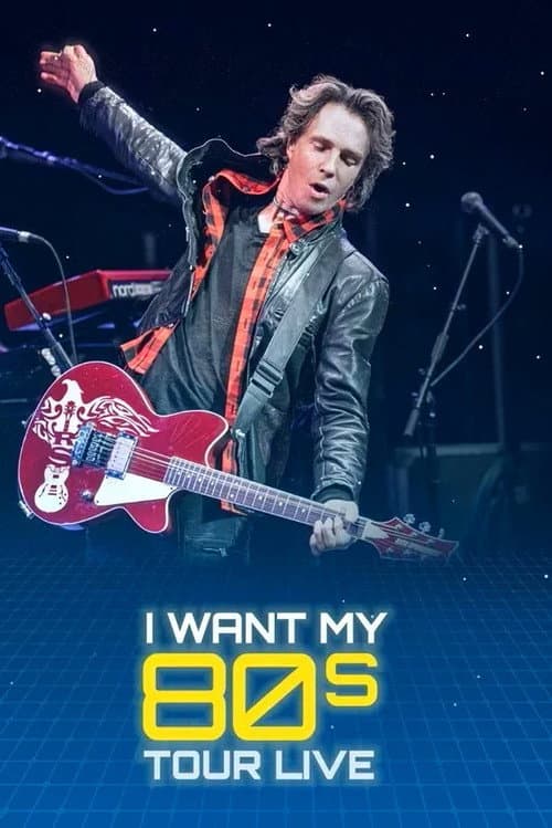 Постер: I Want My '80s Tour Live