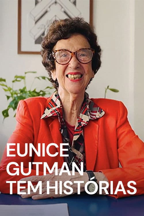 Постер: Eunice Gutman Tem Histórias