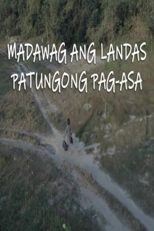 Постер: Madawag Ang Landas Patungong Pag-Asa