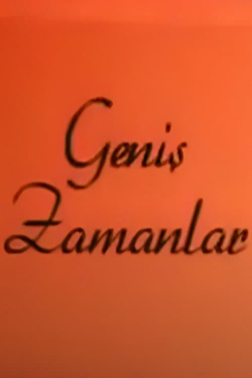 Постер: Geniş Zamanlar