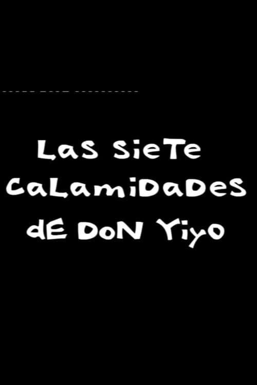 Постер: Las siete calamidades de Don Yiyo