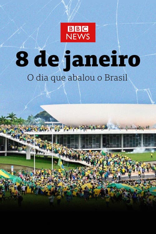 Постер: 8 de Janeiro: O Dia que Abalou o Brasil