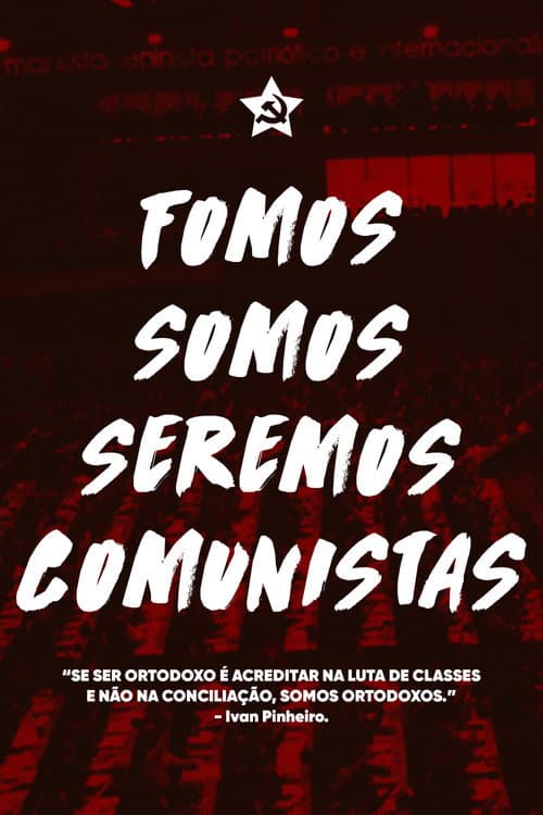 Постер: Fomos, Somos e Seremos Comunistas