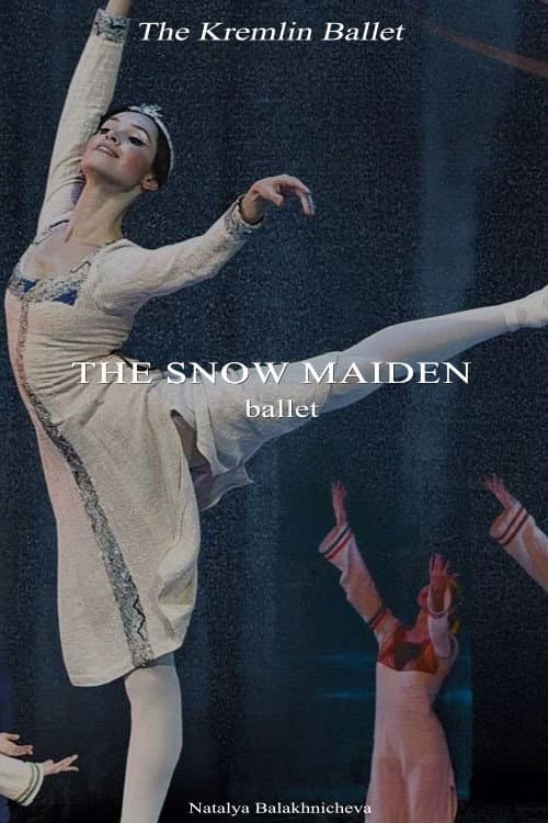 Постер: The Kremlin Ballet: The Snow Maiden