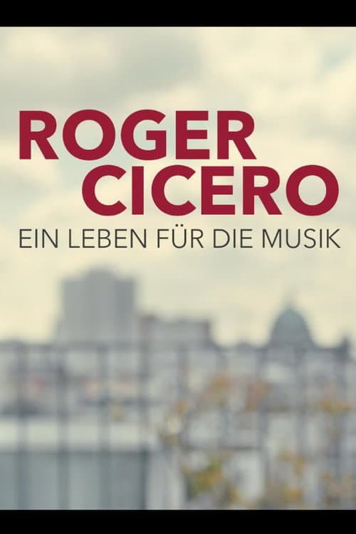 Постер: Roger Cicero - Ein Leben für die Musik