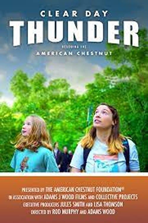 Постер: Clear Day Thunder: Rescuing the American Chestnut
