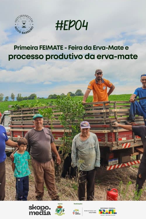 Постер: Primeira FEIMATE: Feira da Erva-Mate e Processo Produtivo da Erva-Mate - Historiando em Novo Barreiro