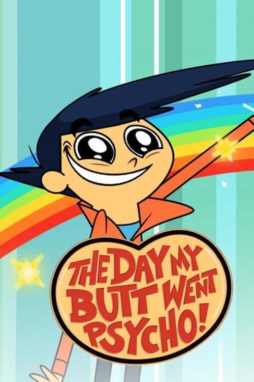 Постер: The Day My Butt Went Psycho