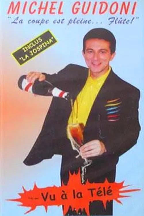 Постер: Michel Guidoni - La coupe est pleine... flûte