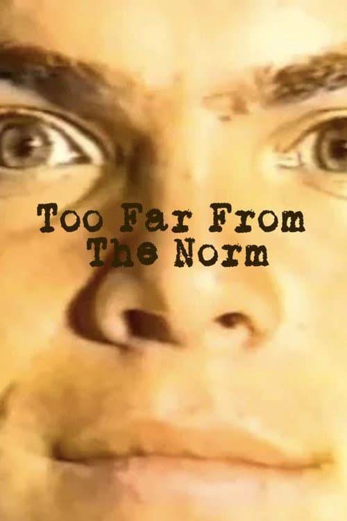 Постер: Too Far from the Norm
