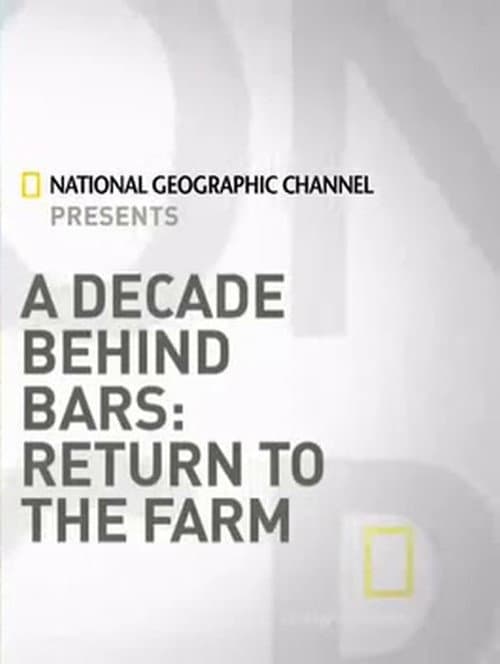 Постер: A Decade Behind Bars: Return to the Farm