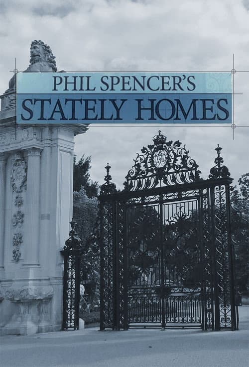 Постер: Phil Spencer's Stately Homes
