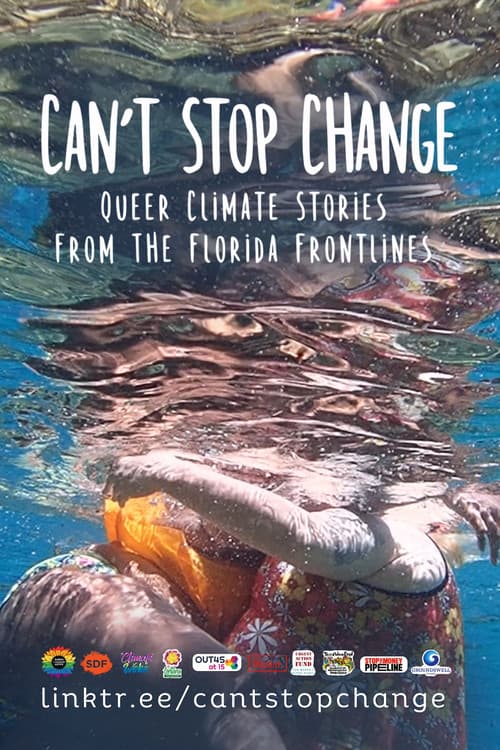 Постер: Can't Stop Change: Queer Climate Stories from the Florida Frontlines