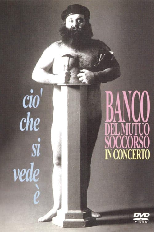 Постер: Banco del Mutuo Soccorso: In concerto - Ciò che si vede è